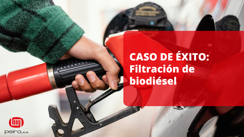 Blog de Peiro, S.A. - CASO DE EXITO Filtración de biodiésel